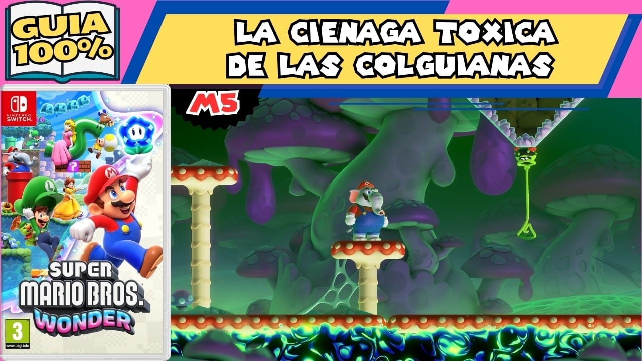 Miniatura del vídeo «🐘M5🏜️ La ciénaga tóxica de las Colguianas (GUIA 100%) MARIO BROS WONDER»