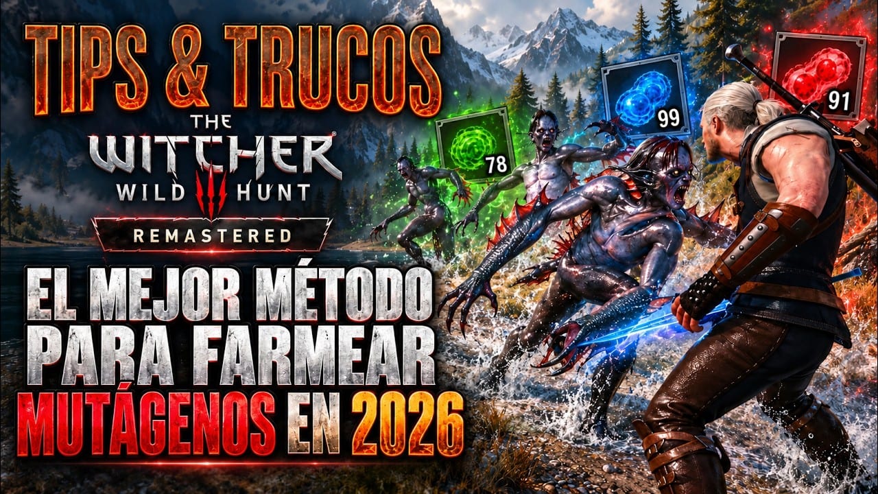 Miniatura del vídeo «The Witcher III: Remastered | Tips &amp; Trucos | LA MEJOR GUIA DE FARMEO DE MUTAGENOS EN 2026»